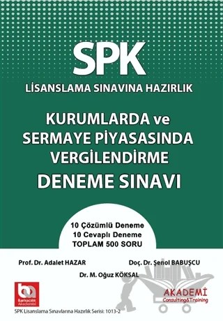 SPK Lisanslama Sınavına Hazırlık Kurumlarda ve Sermaye Piyasasında Vergilendirme Deneme Sınavı – Adalet Hazar, Mahmut Ceylan, Şenol Babuşçu – Akademi Consulting Training kitap kapağı