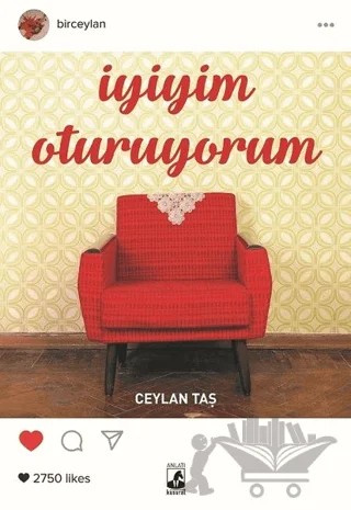 İyiyim Oturuyorum – Ceylan Taş – Küsurat Yayınları kitap kapağı
