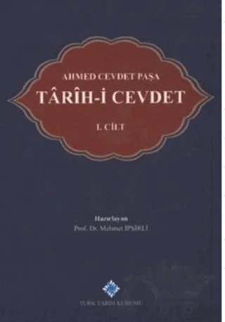 Ahmed Cevdet Paşa Tarih-i Cevdet I. Cilt – Ahmed Cevdet Paşa – Türk Tarih Kurumu Yayınları kitap kapağı