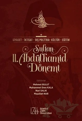 Sultan 2. Abdülhamid Dönemi – Maşallah Nar, Mehmet Bulut, Muhammet Enes Kala, Nuri Salık – İstanbul Sabahattin Zaim Üniversitesi Yayınları kitap kapağı