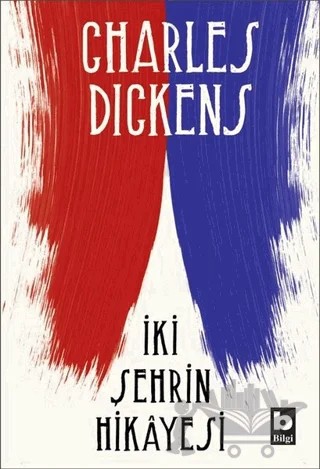 İki Şehrin Hikayesi – Charles Dickens – Bilgi Yayınevi kitap kapağı