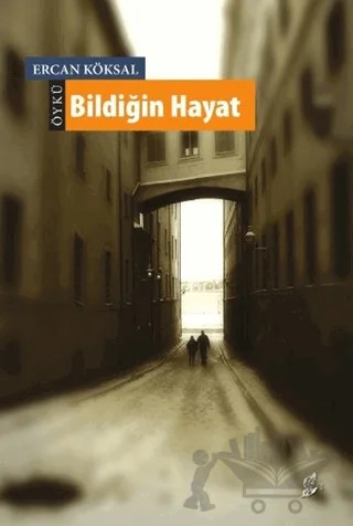 Bildiğin Hayat – Ercan Köksal – Okur Kitaplığı kitap kapağı