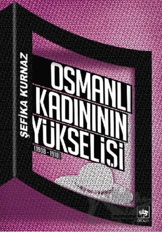 Osmanlı Kadının Yükselişi – Şefika Kurnaz – Ötüken Neşriyat kitap kapağı