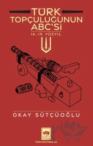 Türk Topçuluğunun ABC'si – Okay Sütçüoğlu – Ötüken Neşriyat kitap kapağı