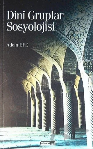 Dini Gruplar Sosyolojisi – Adem Efe – Dönem Yayıncılık kitap kapağı