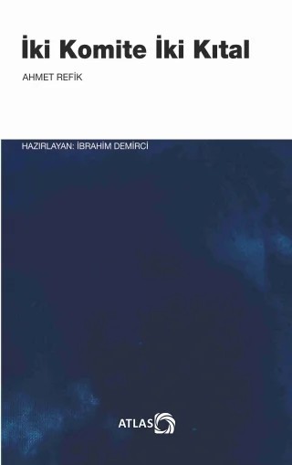 İki Komite, İki Kıtal – Ahmed Refîk – Atlas Kitap kitap kapağı