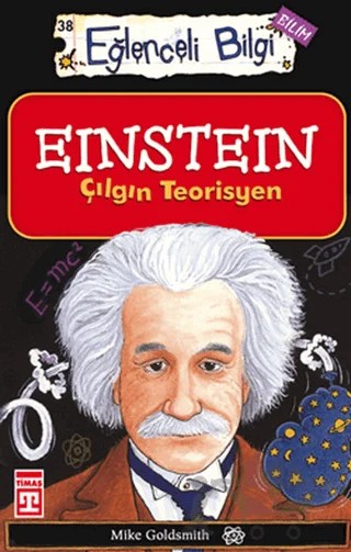 Einstein Çılgın Teorisyen – Mike Goldsmith – Timaş Yayınları kitap kapağı
