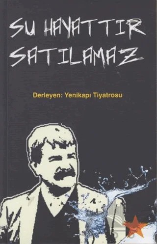 Su Hayattır Satılamaz – Yenikapı Tiyatrosu – Ceylan Yayınları kitap kapağı