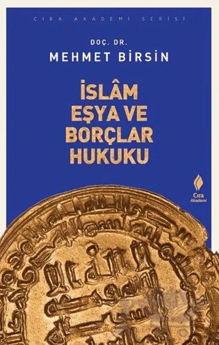 İslam Eşya ve Borçlar Hukuku – Mehmet Birsin – Çıra Yayınları kitap kapağı