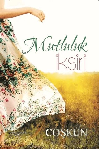 Mutluluk İksiri – Derya Coşkun – Sokak Kitapları Yayınları kitap kapağı