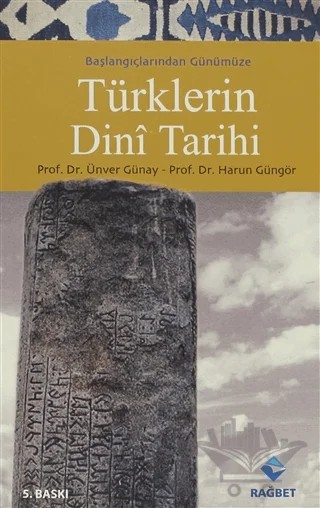 Türklerin Dini Tarihi – Harun Güngör, Ünver Günay – Rağbet Yayınları kitap kapağı