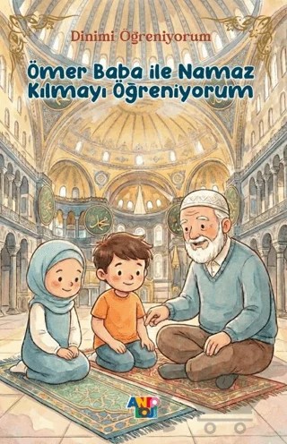 Ömer Baba İle Namaz Kılmayı Öğreniyorum – İlyas İslamoğlu – Antoloji Yayınları kitap kapağı