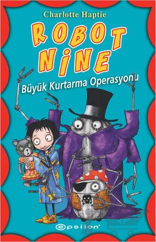 Robot Nine - Büyük Kurtarma Operasyonu – Charlotte Haptie – Epsilon Yayınevi kitap kapağı