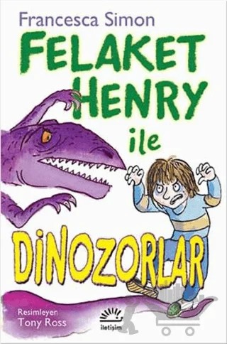 Felaket Henry ile Dinazorlar – Francesca Simon – İletişim Yayınevi kitap kapağı