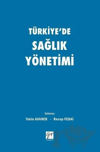 Türkiye'de Sağlık Yönetimi – Recep Fedai, Tekin Avaner – Gazi Kitabevi kitap kapağı