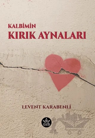 Kalbimin Kırık Aynaları – Levent Karabenli – Elpis Yayınları kitap kapağı