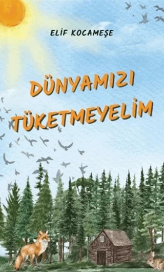 Dünyamızı Tüketmeyelim – Elif Kocameşe – Berikan Yayınları kitap kapağı
