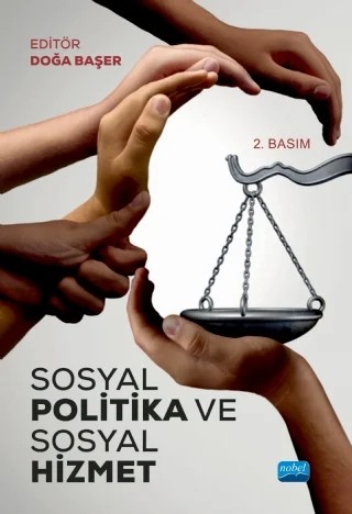 Sosyal Politika ve Sosyal Hizmet – Demet Akarçay Ulutaş, Doğa Başer, Eda Beydili Gürbüz, Fatümatü Zehra Ercan, Hasan Hüseyin Tekin, Huriye İrem Kalaycı Kırlıoğlu, İlkay Başak Adıgüzel, Mehmet Kırlıoğlu, Meliha Funda Afyonoğlu, Nur Feyzal Kesen, Rasim Babahanoğlu, Sami Kalaycı, Sinan Akçay – Nobel Akademik Yayıncılık kitap kapağı