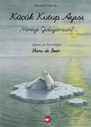 Küçük Kutup Ayısı Nereye Gidiyorsun (El Yazılı) – Hans De Beer – Beyaz Balina Yayınları kitap kapağı