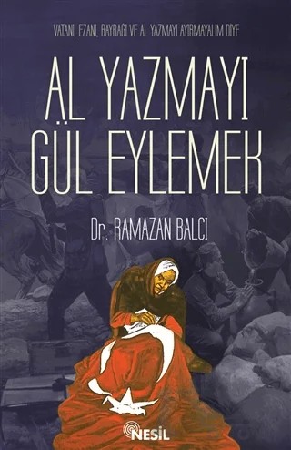 Al Yazmayı Gül Eylemek – Ramazan Balcı – Nesil Yayınları kitap kapağı
