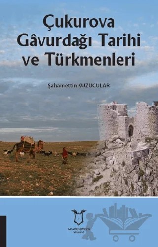 Çukurova Gavurdağı Tarihi ve Türkmenleri – Şahamettin Kuzucular – Akademisyen Kitabevi kitap kapağı