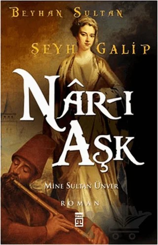 Nar-ı Aşk – Mine Sultan Ünver – Timaş Yayınları kitap kapağı