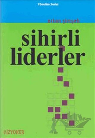 Sihirli Liderler – Ertan Şimşek – Vizyoner Yayıncılık kitap kapağı