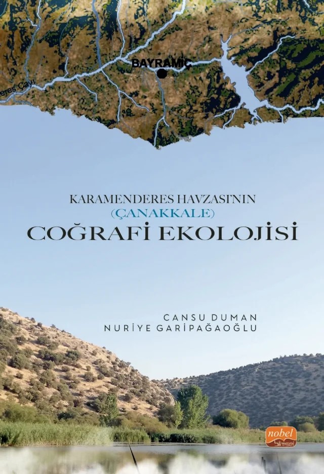 Karamenderes Havzası’nın (Çanakkale) Coğrafi Ekolojisi – Cansu Duman, Nuriye Garipağaoğlu – Nobel Bilimsel Eserler kitap kapağı