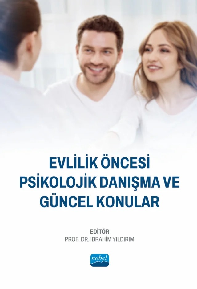 Evlilik Öncesi Psikolojik Danışma ve Güncel Konular – Gökay Keldal, İbrahim Yıldırım, Özlem Haskan Avcı, Pınar Çağ, Seval Kızıldağ Şahin – Nobel Akademik Yayıncılık kitap kapağı
