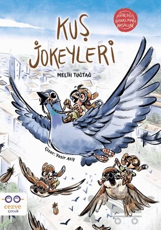 Kuş Jokeyleri - Gerçeği Gıdıklayan Masallar – Melih Tuğtağ – Cezve Çocuk kitap kapağı