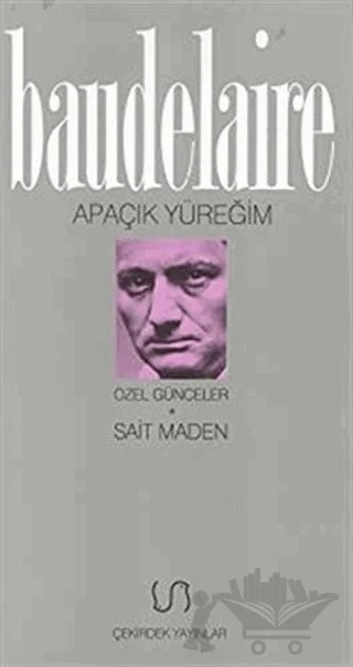 Apaçık Yüreğim Özel Günceler – Charles Baudelaıre – Çekirdek Yayınları kitap kapağı