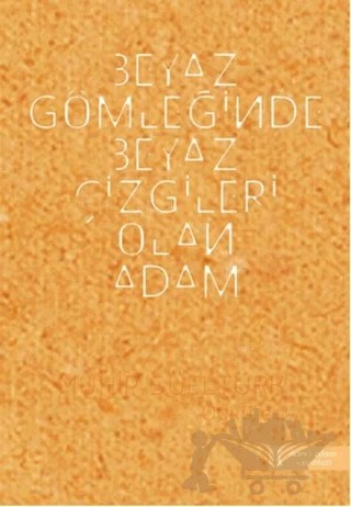 Beyaz Gömleğinde Beyaz Çizgileri Olan Adam – Muhip Süeltürk – İkinci Adam Yayınları kitap kapağı