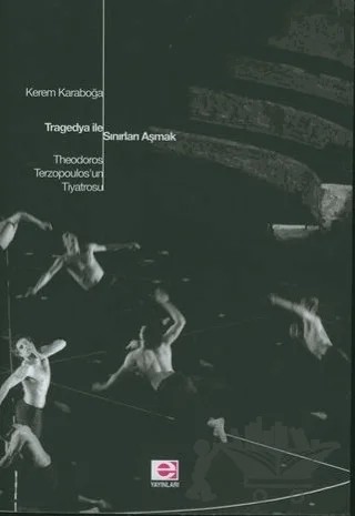 Tragedya ile Sınırları Aşmak – Kerem Karaboğa – E Yayınları kitap kapağı
