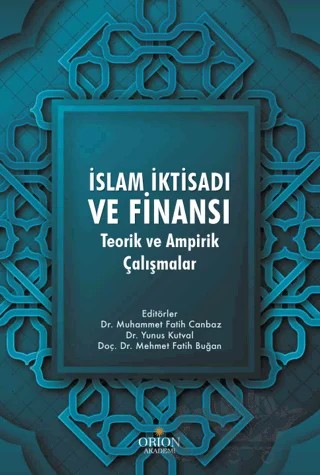 İslam İktisadı ve Finansı: Teorik ve Ampirik Çalışmalar – Kolektif – Orion Kitabevi kitap kapağı