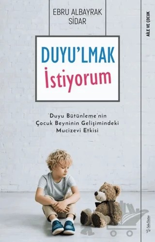 Duyu'lmak İstiyorum – Ebru Albayrak Sidar – Sola Unitas kitap kapağı