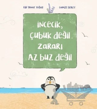 İncecik, Çubuk Değil Zararı Az Buz Değil – Elif Yonat Toğay, Gamze Seret – Doğan Kitap kitap kapağı