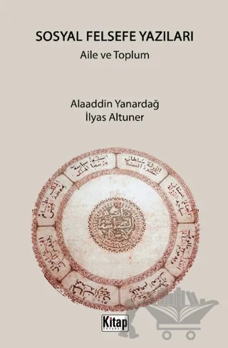 Sosyal Felsefe Yazıları Aile ve Toplum – Alaaddin Yanardağ, İlyas Altuner – Kitap Dünyası Yayınları kitap kapağı