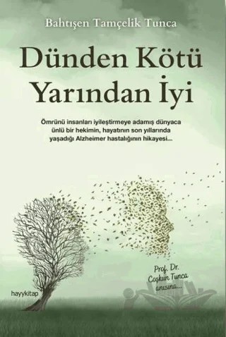 Dünden Kötü Yarından İyi – Bahtışen Tamçelik Tunca – Hayykitap kitap kapağı