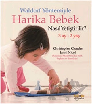 Waldorf Yöntemiyle Harika Bebek Nasıl Yetiştirilir? (3 Ay- 2 Yaş) – Christopher Clouder, Janni Nicol – Kaknüs Yayınları kitap kapağı