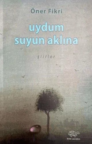 Uydum Suyun Aklına – Öner Fikri – Ürün Yayınları kitap kapağı