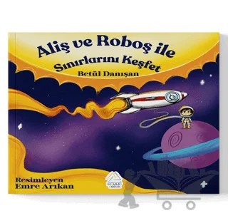 Aliş ve Roboş ile Sınırlarını Keşfet – Ayşe Betül Danışan – Mahlas Çocuk Yayınları kitap kapağı