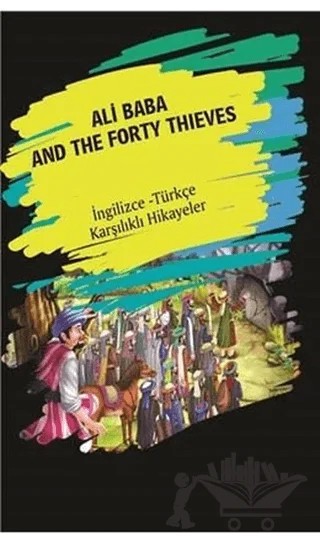 Ali Baba And The Forty Thıeves (İngilizce Türkçe Karşılıklı Hikayeler) – Kolektif – Dorlion Yayınları kitap kapağı