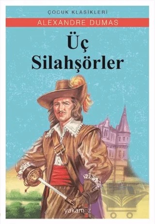 Üç Silahşörler – Alexandre Dumas – Yakamoz Yayınevi kitap kapağı