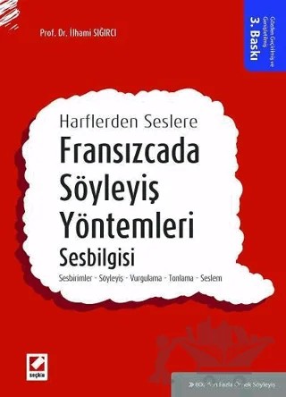 Fransızcada Söyleyiş Yöntemleri, Sesbilgisi – İlhami Sığırcı – Seçkin Yayıncılık kitap kapağı