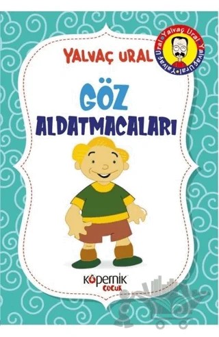 Göz Aldatmacaları – Yalvaç Ural – Kopernik Çocuk Yayınları kitap kapağı