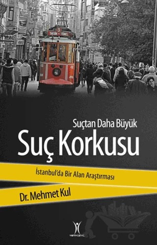Suçtan Daha Büyük Suç Korkusu – Mehmet Kul – Yeniyüzyıl Yayınları kitap kapağı