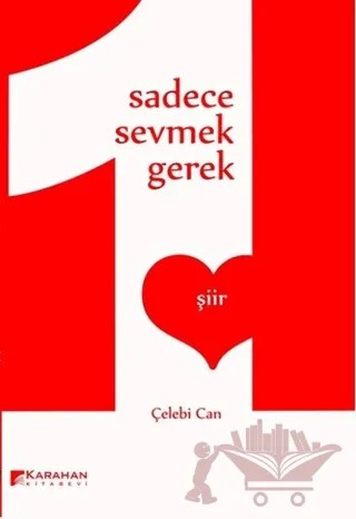 Sadece Sevmek Gerek – Çelebi Can – Karahan Kitabevi kitap kapağı