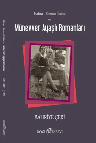 Hatıra - Roman İlişkisi ve Münevver Ayaşlı Romanları – Bahriye Çeri – Doğu Kitabevi kitap kapağı