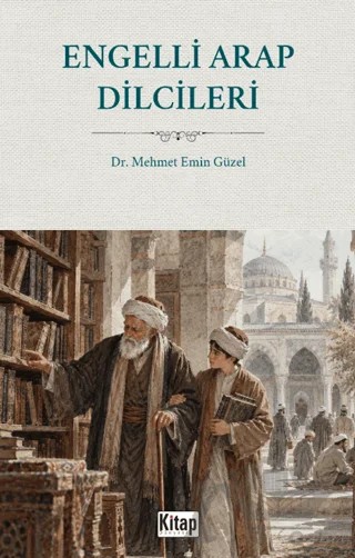 Engelli Arap Dilcileri – Mehmet Emin Güzel – Kitap Dünyası Yayınları kitap kapağı