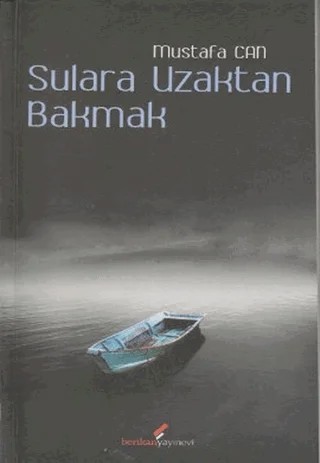 Sulara Uzaktan Bakmak – Mustafa Can – Berikan Yayınevi kitap kapağı